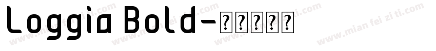 Loggia Bold字体转换